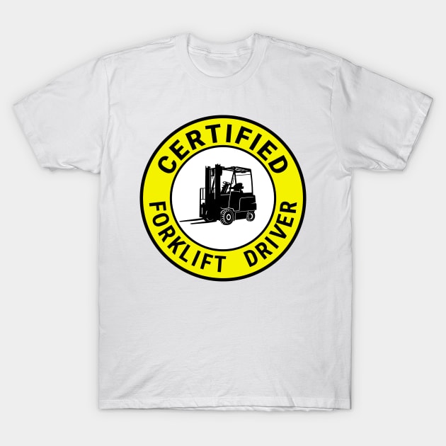 Certified forklift driver. T-Shirt by Ekenepeken